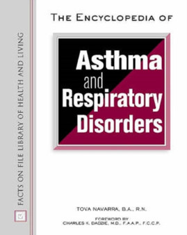 The Encyclopedia of Asthma and Respiratory Disorders by Tova Navarra - Hardback