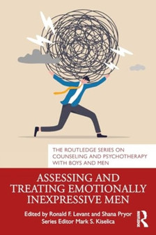 Assessing and Treating Emotionally Inexpressive Men by Ronald F. Levant - Paperback