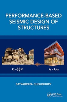Performance-Based Seismic Design of Structures by Satyabrata Choudhury - Hardback