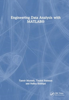 Engineering Data Analysis with MATLAB?? by Tanvir Mustafy - Hardback