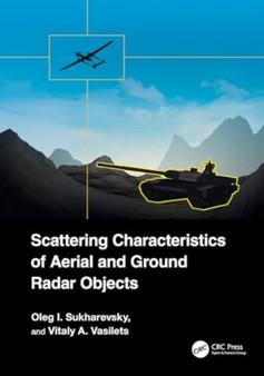 Scattering Characteristics of Aerial and Ground Radar Objects by Oleg I. Sukharevsky - Hardback