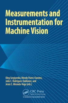Measurements and Instrumentation for Machine Vision by Oleg Sergiyenko - Hardback