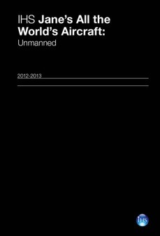 Jane's All the World's: Unmanned 2012-2013 by Mark Daly - Hardback