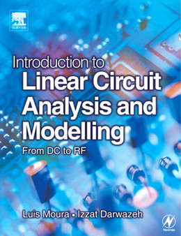 Introduction to Linear Circuit Analysis and Modelling : From DC to RF by Luis Moura - Paperback