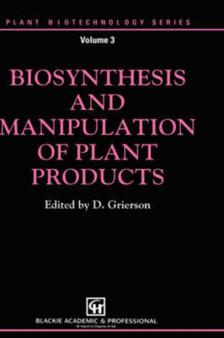 Biosynthesis and Manipulation of Plant Products by Donald Grierson - Hardback