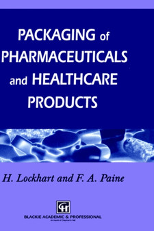 Packaging of Pharmaceuticals and Healthcare Products by Frank A. Paine - Hardback