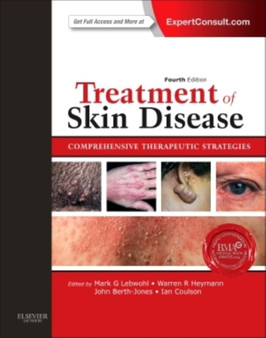 Treatment of Skin Disease : Comprehensive Therapeutic Strategies (Expert Consult - Online and Print) by Mark G. Lebwohl - Hardback