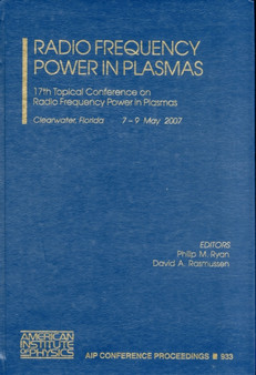 Radio Frequency Power in Plasmas : 17th Topical Conference on Radio Frequency Power in Plasmas : v. 933 by Philip M. Ryan - Hardback
