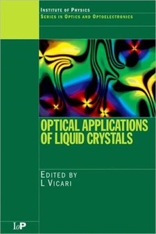 Optical Applications of Liquid Crystals by L Vicari - Hardback