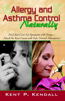 Allergy and Asthma Control - Naturally by Kent P Kendall - Paperback