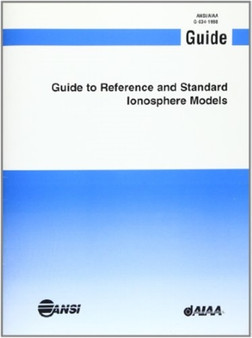 Aiaa Guide to Reference and Standard Ionosphere Models by AIAA - Paperback
