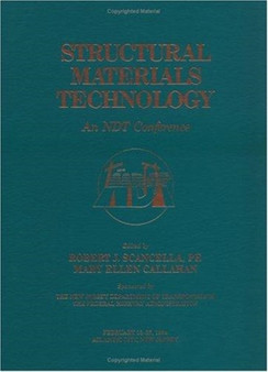 Structural Materials Technology : An NDT Conference by Robert J. Scancella - Hardback