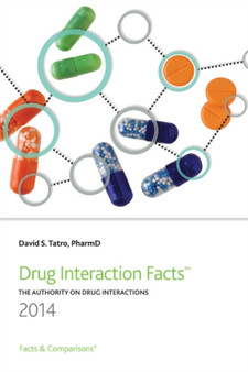 Drug Interaction Facts : The Authority on Drug Interactions by David S. Tatro - Paperback