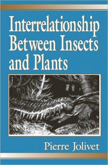 Interrelationship Between Insects and Plants by Pierre Jolivet - Hardback