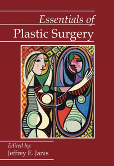 Essentials of Plastic Surgery by Jeffrey E. Janis - Hardback