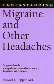 Understanding Migraine and Other Headaches by Stewart J. Tepper - Paperback