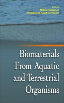 Biomaterials from Aquatic and Terrestrial Organisms by Milton Fingerman - Hardback