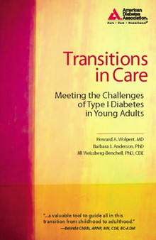 Transitions in Care : Meeting the Challenges of Type 1 Diabetes in Young Adults by Howard A. Wolpert - Paperback