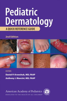 Pediatric Dermatology : a Quick Reference Guide by Daniel P. Krowchuk - Paperback