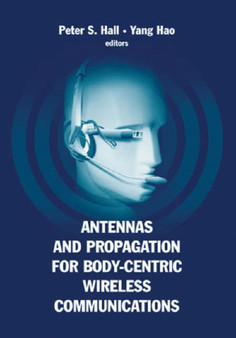 Antennas and Propagation for Body-Centric Wireless Communications by Peter S. Hall - Hardback