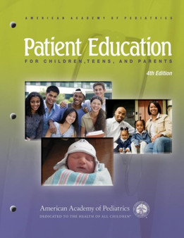 Patient Education for Children, Teens, and Parents : Patient Education Compendium by American Academy of Pediatrics - Paperback