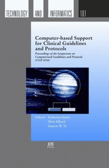 Computer-based Support for Clinical Guidelines and Protocols : Proceedings of the Symposium on Computerized Guidelines and Protocols (CGP 2004) : v. 101 by K.M. Kaiser - Hardback