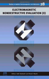 Electromagnetic Nondestructive Evaluation : No. 10 : v. 28 by S. Takahashi - Hardback