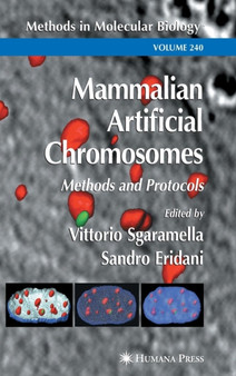 Mammalian Artificial Chromosomes : Methods and Protocols : 240 by Vittorio Sgaramella - Hardback