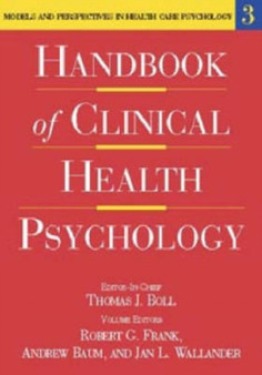Handbook of Clinical Health Psychology : Models and Perspectives in Health Psychology v.3 by Robert G. Frank - Hardback