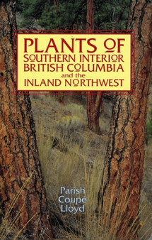 Plants of Southern Interior British Columbia and the Inland Northwest by Roberta Parish - Paperback