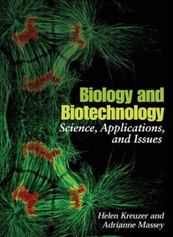 Biology and Biotechnology : Science, Applications, and Issues by Helen Kreuzer - Paperback