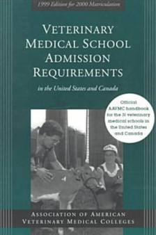 Veterinary Medical School Admission Requirements in the United States and Canada by American Association of Veterinary Medical Colleges - Paperback
