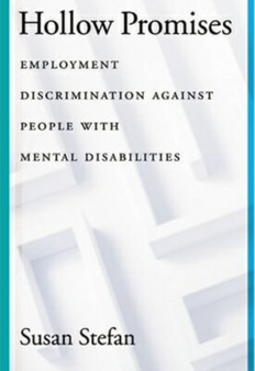Hollow Promises : Employment Discrimination Against People with Mental Disabilities by Susan Stefan - Hardback