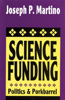 Science Funding : Politics and Porkbarrel by Joseph Martino - Hardback