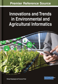 Innovations and Trends in Environmental and Agricultural Informatics by Petraq Papajorgji - Hardback