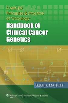 Cancer Principles and Practice of Oncology: Handbook of Clinical Cancer Genetics by Ellen Matloff - Paperback