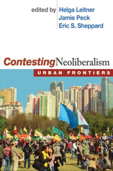 Contesting Neoliberalism : Urban Frontiers by Helga Leitner - Hardback