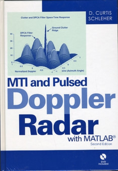 MTI and Pulsed Doppler Radar with MATLAB, Second Edition by D.Curtis Schleher - Hardback