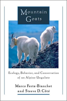 Mountain Goats : Ecology, Behavior, and Conservation of an Alpine Ungulate by Marco Festa-Bianchet - Hardback