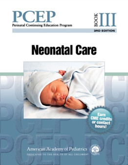 Perinatal Continuing Education Program (PCEP): Book III : Neonatal Care by Robert A. Sinkin - Paperback