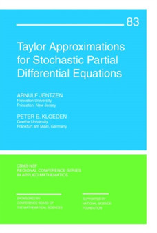 Taylor Approximations for Stochastic Partial Differential Equations : 83 by Arnulf Jentzen - Paperback