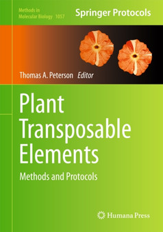 Plant Transposable Elements : Methods and Protocols : 1057 by Thomas Peterson - Hardback