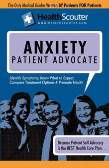 Healthscouter Anxiety : Anxiety Attacks and Anxiety Attack Symptoms: Anxiety Patient Advocate by Shana McKibbin - Paperback Healthscouter Anxiety : Anxiety Attacks and Anxiety Attack Symptoms: Anxiety Patient Advocate by Shana McKibbin - Paperback