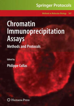 Chromatin Immunoprecipitation Assays : Methods and Protocols : 567 by Philippe Collas - Hardback