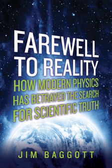 Farewell to Reality by Jim Baggott - Hardback