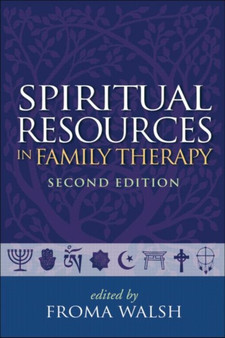 Spiritual Resources in Family Therapy, Second Edition by Froma; Chicago Center for Family Health United States) Walsh - Hardback