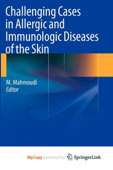 Challenging Cases in Allergic and Immunologic Diseases of the Skin by Massoud Mahmoudi - Paperback