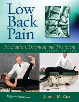 Low Back Pain : Mechanism, Diagnosis and Treatment by James M DC DACBR Cox - Hardback