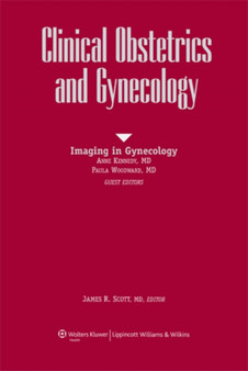 Clinical Obstetrics & Gynecology : Symposium on Imaging in Gynecology by James R. Scott - Paperback Clinical Obstetrics & Gynecology : Symposium on Imaging in Gynecology by James R. Scott - Paperback