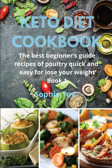 Keto Diet Cookbook : The best beginner's guide recipes of poultry quick and easy for lose your weight Book 1